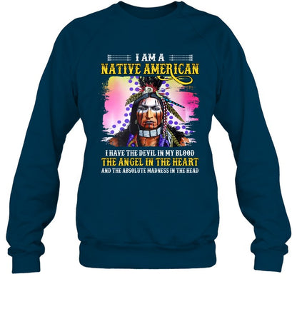 I AM A NATIVE AMERICAN I HAVE THE DEVIL IN MY BLOOD THE ANGEL IN THE HEART AND THE ABSOLUTE MADNESS IN THE HEAD