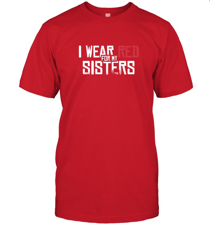 I WEAR RED FOR MY SISTERS - NO MORE STOLEN SISTERS - TWO SIDES