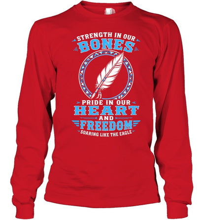 Strength In Our Bones, Pride In Our Heart, And Freedom Soaring Like The Eagle