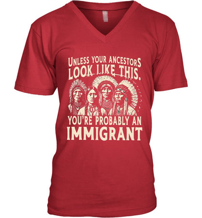 UNLESS YOUR ANCESTORS LOOK LIKE THIS. YOU'RE PROBABLY AN IMMIGRANT