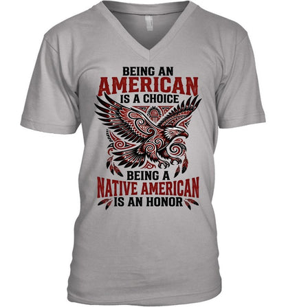 BEING AN AMERICAN IS A CHOICE BEING A NATIVE AMERICAN IS AN HONOR