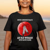 MMIW Never Underestimate An Old Woman With Native Blood Unisex T-Shirt/Hoodie/Sweatshirt