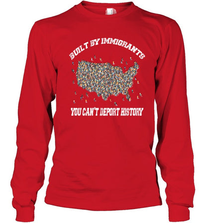 BUILT BY IMMIGRANTS YOU CAN'T DEPORT HISTORY