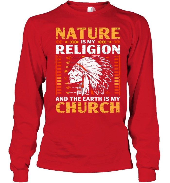 NATURE IS MY  RELIGION AND THE EARTH IS MY CHURCH