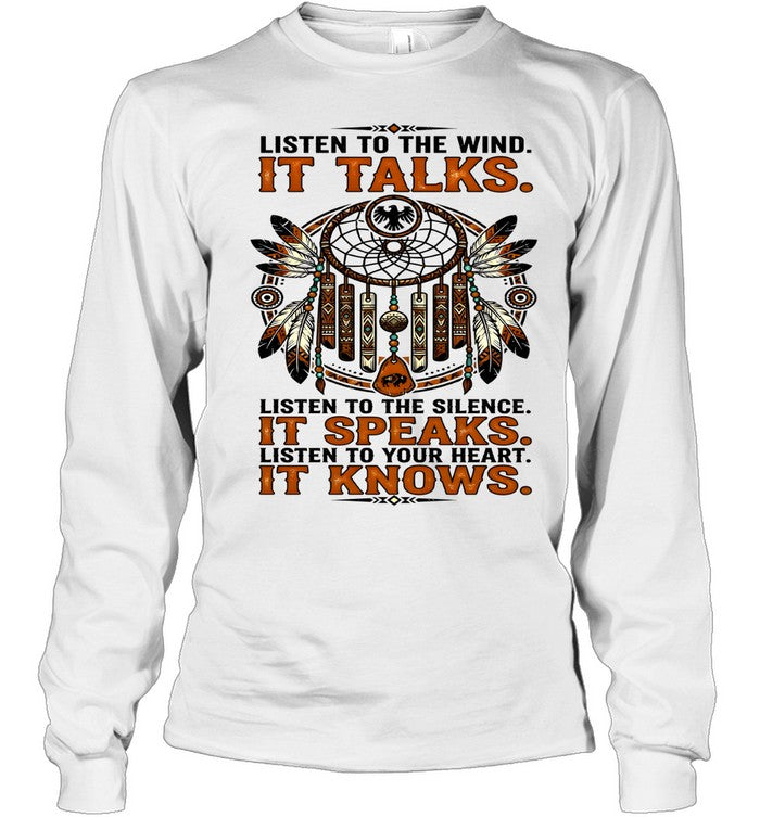 LISTEN TO THE WIND. IT TALKS. LISTEN TO THE SILENCE. IT SPEAKS. LISTEN TO YOUR HEART. IT KNOWS.