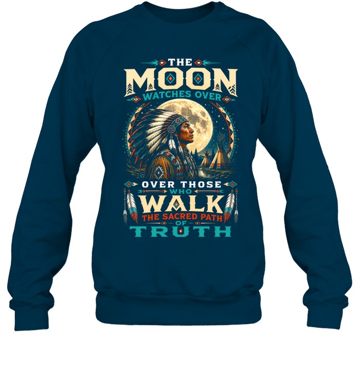 THE MOON WATCHES OVER OVER THOSE WHO WALK THE SACRED PATH OF TRUTH