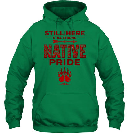 STILL | HERE - STILL STRONG - NATIVE PRIDE