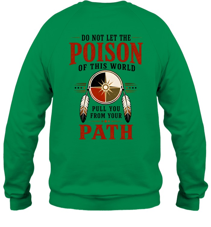 DO NOT LET THE POISON OF THIS WORLD. PULL YOU FROM YOUR PATH