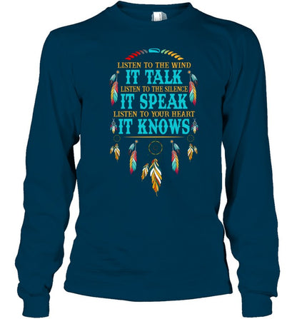 LISTEN TO THE WIND IT TALK LISTEN TO THE SILENCE IT SPEAK LISTEN TO YOUR HEART IT KNOWS