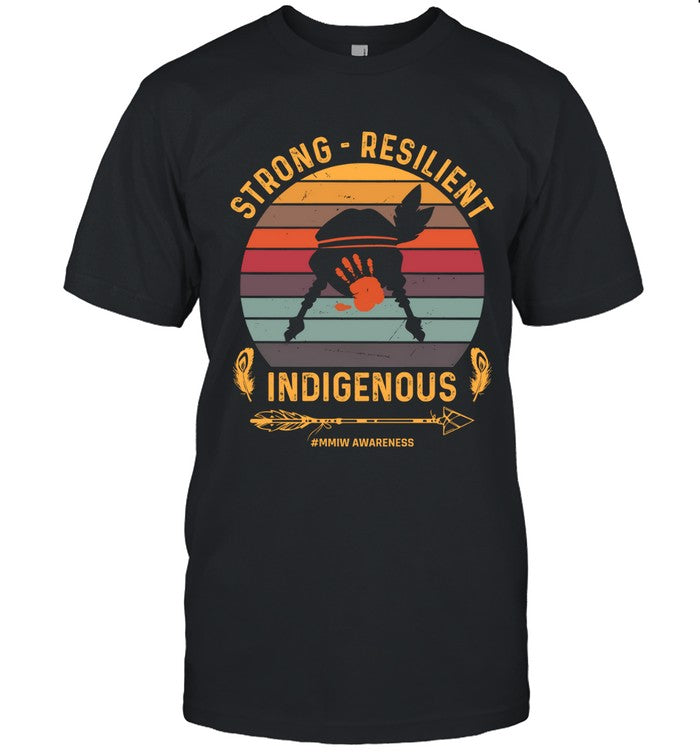 STRONG -  RESILIENT INDIGENOUS #MMIW AWARENESS