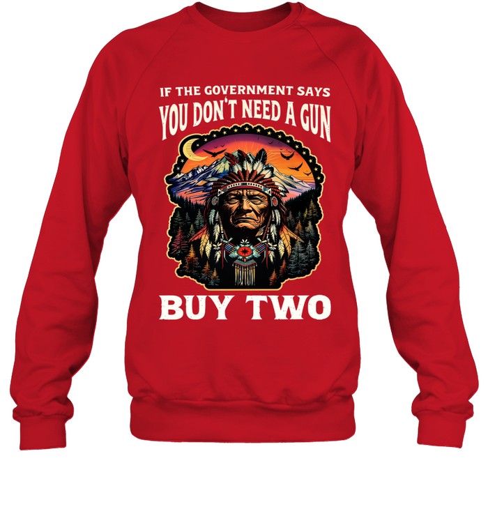 IF THE GOVERNMENT SAYS YOU DON'T NEED A GUN BUY TWO