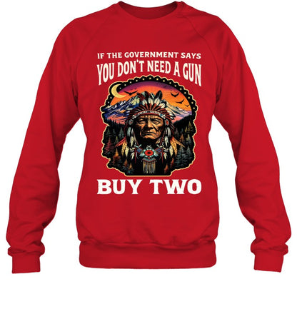 IF THE GOVERNMENT SAYS YOU DON'T NEED A GUN BUY TWO