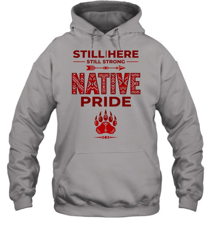 STILL | HERE - STILL STRONG - NATIVE PRIDE
