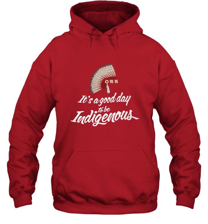 It's a good day to be Indigenous