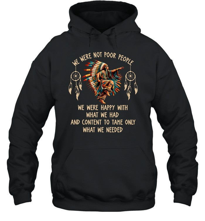 WE WERE NOT POOR PEOPLE WE WERE HAPPY WITH WHAT WE HAD AND CONTENT TO TAKE ONLY WHAT WE NEEDED