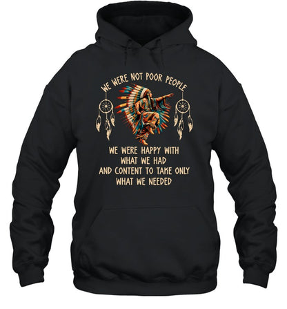 WE WERE NOT POOR PEOPLE WE WERE HAPPY WITH WHAT WE HAD AND CONTENT TO TAKE ONLY WHAT WE NEEDED
