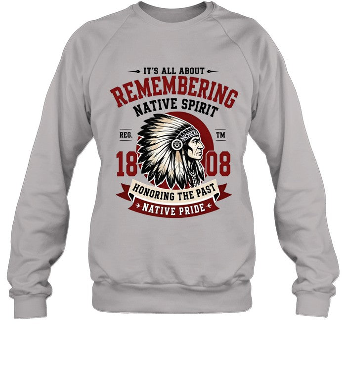 IT'S ALL ABOUT REMEMBERING NATIVE SPIRIT - HONORING THE PAST NATIVE PRIDE