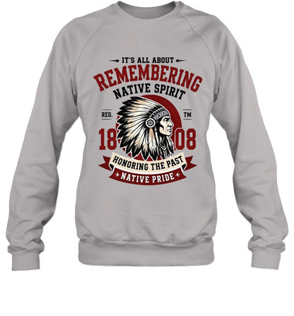 IT'S ALL ABOUT REMEMBERING NATIVE SPIRIT - HONORING THE PAST NATIVE PRIDE