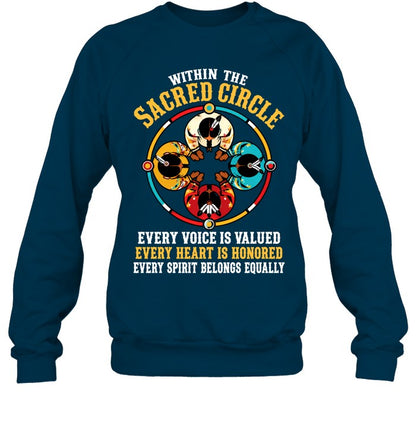 Within The Sacred Circle Every Voice Is Valued, Every Heart Is Honored, Every Spirit Belongs Equally