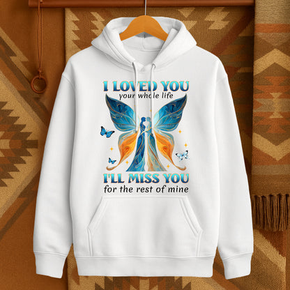 I LOVED YOU your whole life I'LL MISS YOU for the rest of mine