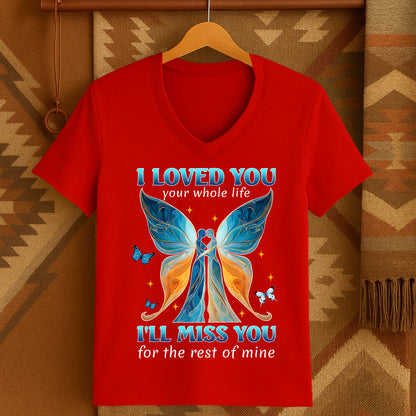 I LOVED YOU your whole life I'LL MISS YOU for the rest of mine