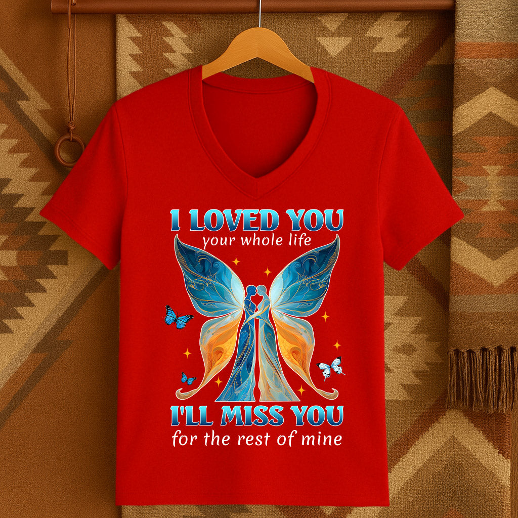 I LOVED YOU your whole life I'LL MISS YOU for the rest of mine