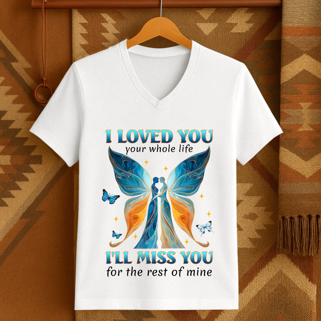 I LOVED YOU your whole life I'LL MISS YOU for the rest of mine