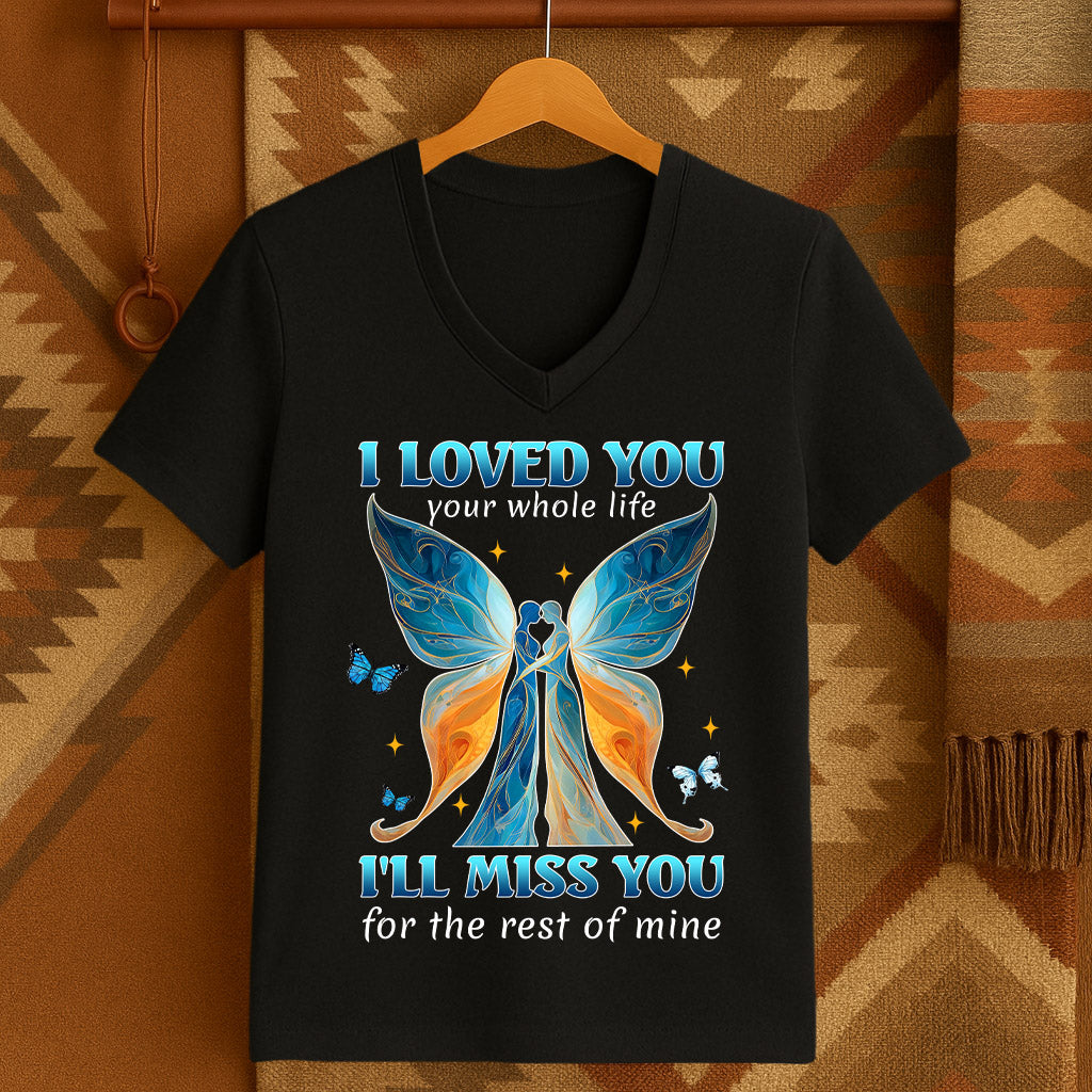 I LOVED YOU your whole life I'LL MISS YOU for the rest of mine