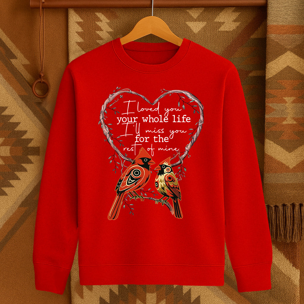 I LOVED YOU your whole life I'LL MISS YOU for the rest of mine