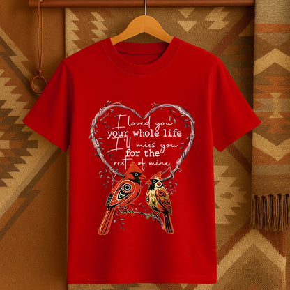 I LOVED YOU your whole life I'LL MISS YOU for the rest of mine