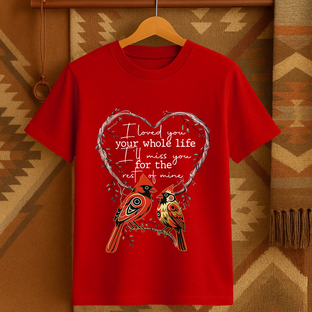 I LOVED YOU your whole life I'LL MISS YOU for the rest of mine