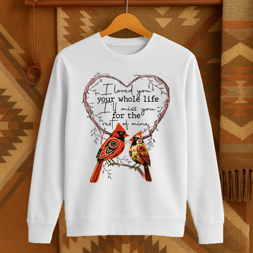 I LOVED YOU your whole life I'LL MISS YOU for the rest of mine