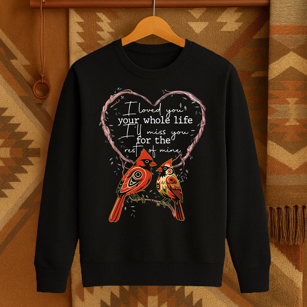 I LOVED YOU your whole life I'LL MISS YOU for the rest of mine