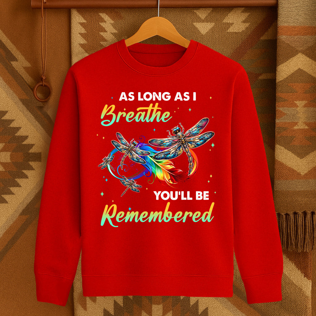 AS LONG AS I Breathe YOU'LL BE Remembered