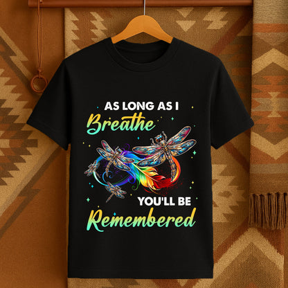 AS LONG AS I Breathe YOU'LL BE Remembered