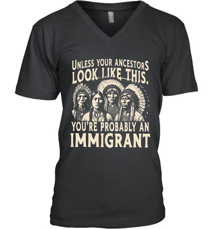 UNLESS YOUR ANCESTORS LOOK LIKE THIS. YOU'RE PROBABLY AN IMMIGRANT