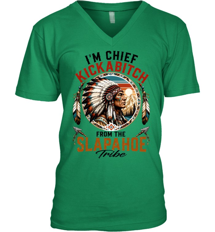 I'm Chief Kickabitch From The Slapahoe Tribe