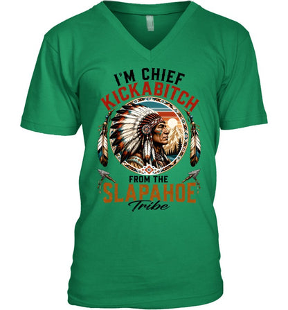 I'm Chief Kickabitch From The Slapahoe Tribe
