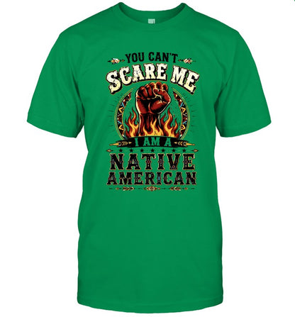 YOU CAN'T SCARE ME I AM A NATIVE AMERICAN