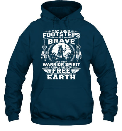 MAY YOUR FOOTSTEPS BE BRAVE AND YOUR WARRIOR SPIRIT REMAIN FOREVER FREE UPON THIS SACRED EARTH