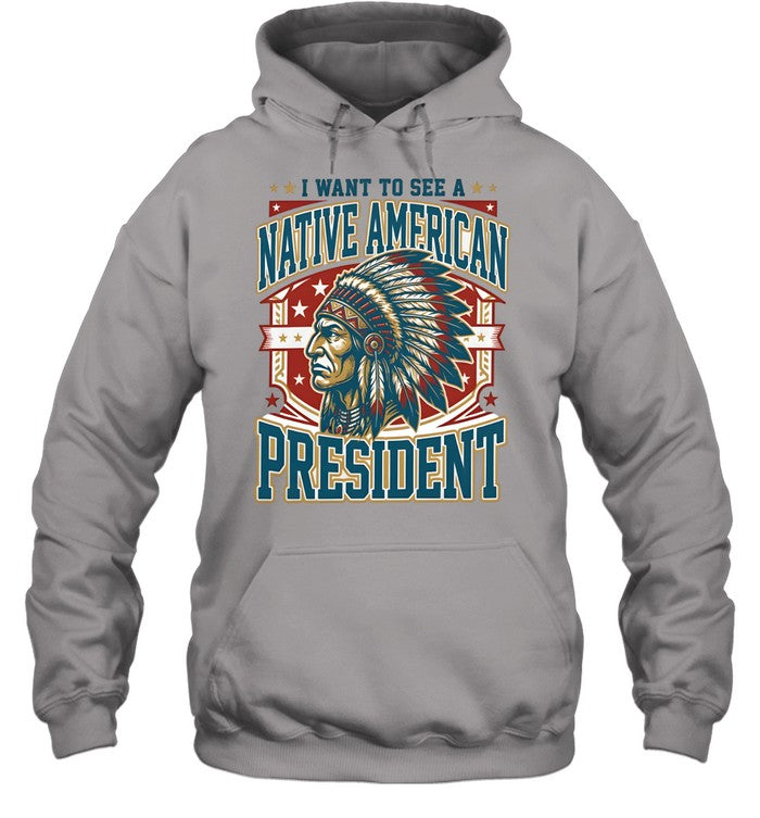 I WANT TO SEE A NATIVE AMERICAN PRESIDENT