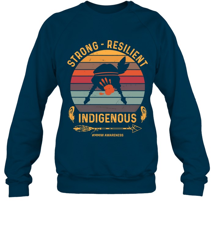 STRONG -  RESILIENT INDIGENOUS #MMIW AWARENESS