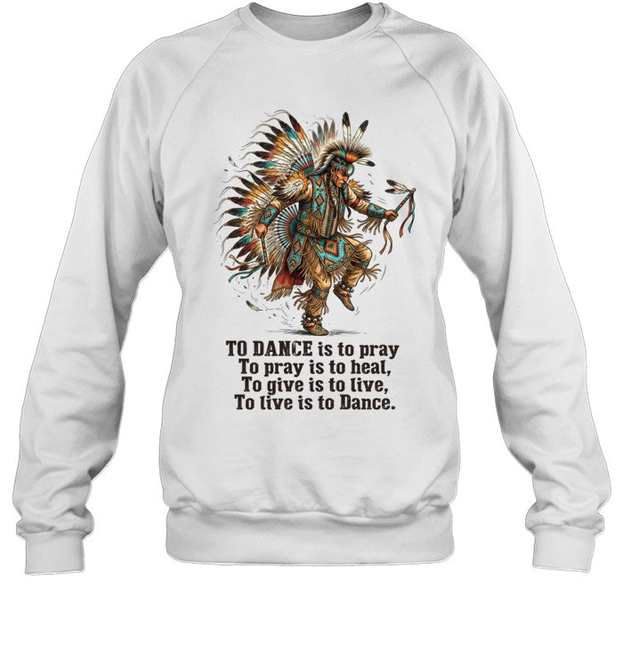 TO DANCE is to pray To pray is to heal, To give is to live, To live is to Dance.