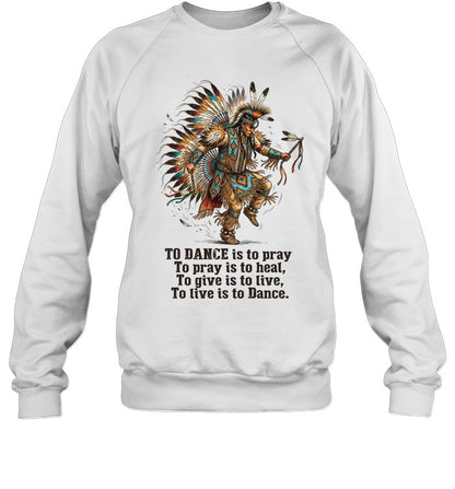 TO DANCE is to pray To pray is to heal, To give is to live, To live is to Dance.