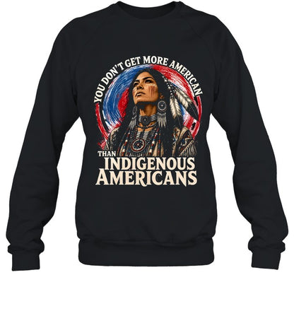 YOU DON'T GET MORE AMERICAN THAN INDIGENOUS AMERICANS