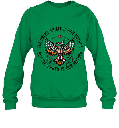 THE GREAT SPIRIT IS OUR FATHER BUT THE EARTH IS OUR MOTHER