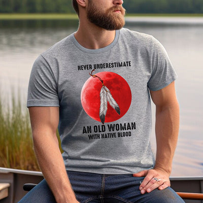 MMIW Never Underestimate An Old Woman With Native Blood Unisex T-Shirt/Hoodie/Sweatshirt