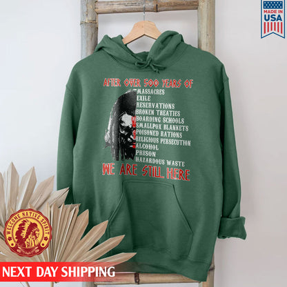 After Over 500 Years We Are Still Here Shirt For Native American