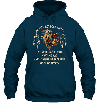 WE WERE NOT POOR PEOPLE WE WERE HAPPY WITH WHAT WE HAD AND CONTENT TO TAKE ONLY WHAT WE NEEDED