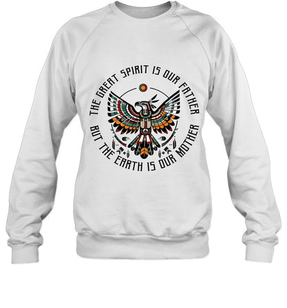 THE GREAT SPIRIT IS OUR FATHER BUT THE EARTH IS OUR MOTHER